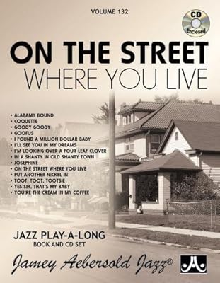 Jamey Aebersold Jazz -- On the Street Where You Live, Vol 132: Book & CD (Jazz Play-A-Long for All Musicians, Vol 132)