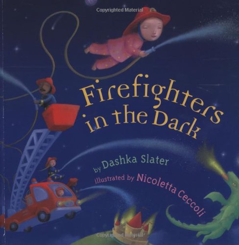 Firefighters in the Dark by Dashka Slater