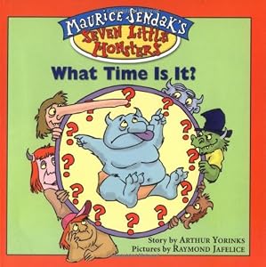 Maurice Sendak's Seven Little Monsters: What Time is It? - Book #4