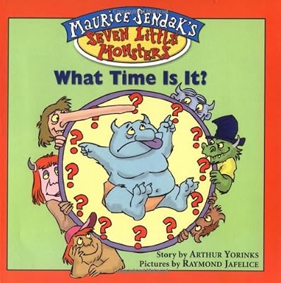 Maurice Sendak's Seven Little Monsters: What Time is It? - Book #4