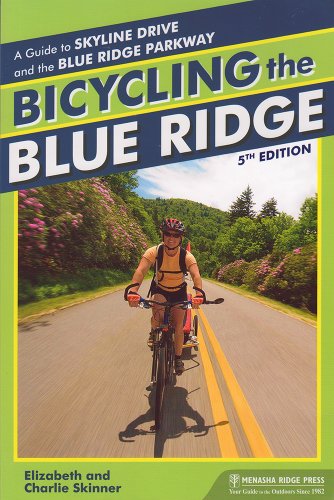 Bicycling the Blue Ridge: A Guide to the Skyline Drive and the Blue Ridge Parkway by Elizabeth Skinner