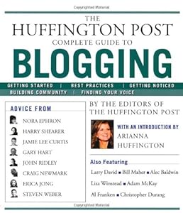 The Huffington Post Complete Guide to Blogging
