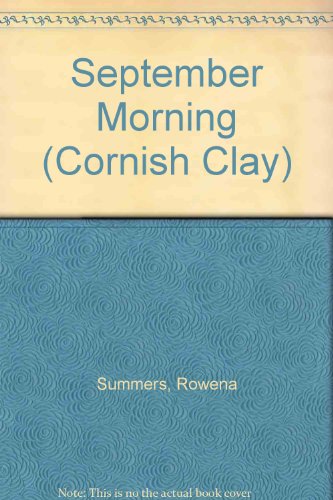 September Morning (Cornish Clay Series) by Rowena Summers