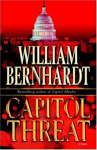 Capitol Threat: A Novel by William Bernhardt