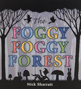 The Foggy, Foggy Forest