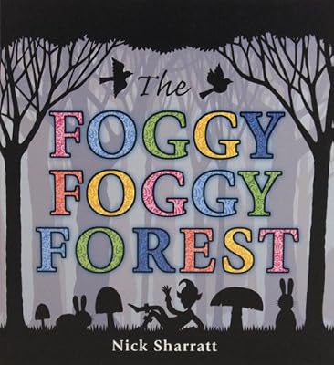 The Foggy, Foggy Forest