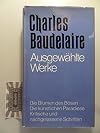 Ausgewählte Werke. 1: Die Blumen des Bösen 2. Die künstlichen Paradiese 3. Kritische und nachgelassene Schriften (Reprint von 1925; 3 Bde. in 1)