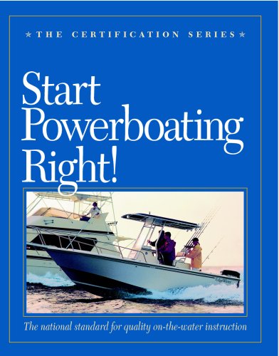 Start Powerboating Right! The National Standard for Quality On-the-water Instruction (The Certification Series) by The United States Sailing Association (Author)