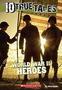 10 True Tales: World War II Heroes
