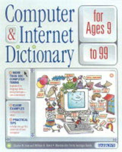 Computer and Internet Dictionary for Ages 9 to 99 by Charles W. Berry