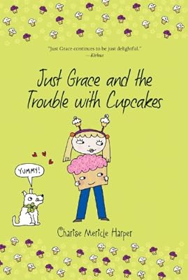 Just Grace and the Trouble with Cupcakes