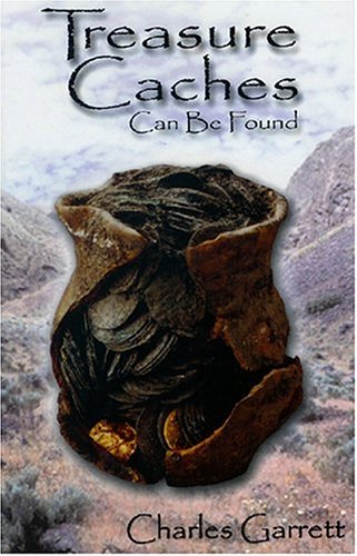 Treasure Caches Can Be Found by Charles Garrett