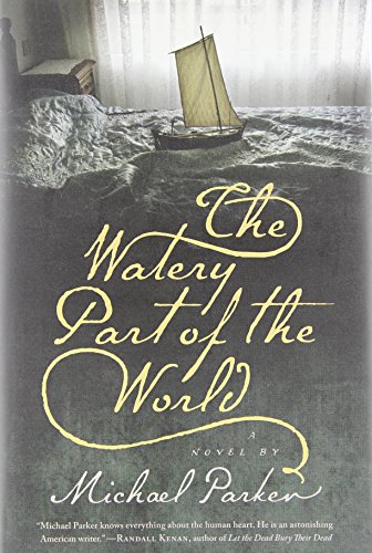 The Watery Part of the World by Michael Parker