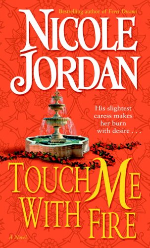 Touch Me With Fire by Nicole Jordan