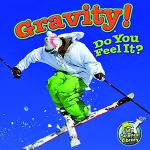 Gravity! Do You Feel It?