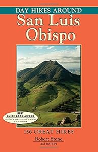 Day Hikes Around San Luis Obispo: 156 Great Hikes