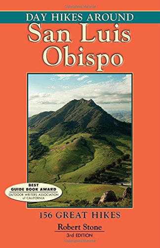 Day Hikes Around San Luis Obispo: 156 Great Hikes by Robert Stone