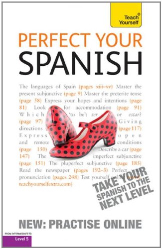Perfect Your Spanish with Two Audio CDs: A Teach Yourself Guide (Teach Yourself Language) by Juan Kattan-Ibarra