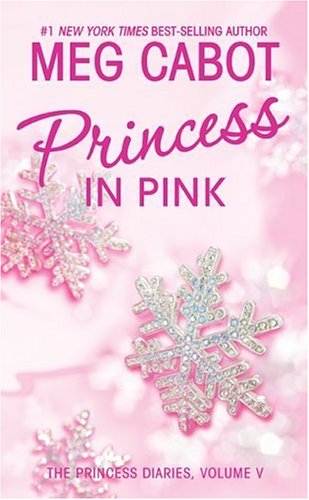 Princess Diaries, Volume V: Princess in Pink, The by Meg Cabot