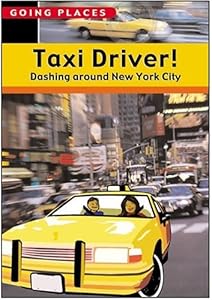 Taxi Driver!: Dashing Around New York City (Going Places)