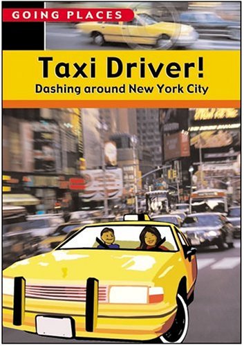 Taxi Driver!: Dashing Around New York City (Going Places) by Robyn Brode
