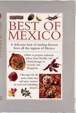 Best of Mexico: A Delicious Feast Sizzling Flavors from all the Regions of Mexico by Anness Editorial