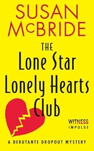 The Lone Star Lonely Hearts Club: A Debutante Dropout Mystery