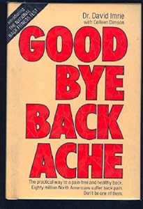 Newcastle Publishing Ltd, Toronto, Ontario Goodbye Backache by David Imrie