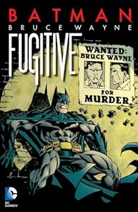 Batman: Bruce Wayne - Fugitive