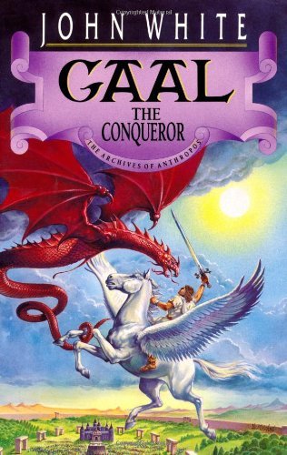 Gaal the Conqueror (The Archives of Anthropos Book 2) by John White