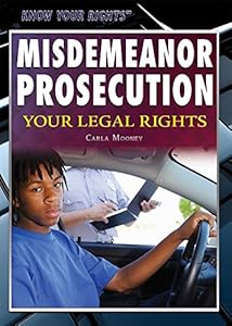 Misdemeanor Prosecution: Your Legal Rights