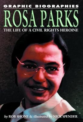 Rosa Parks: The Life of a Civil Rights Heroine (Graphic Biographies)