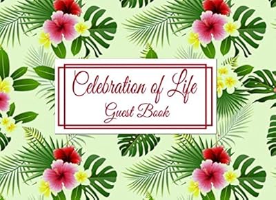 Celebration of Life Guest Book: Memorial Service Guest Book in a Tropical Theme for Funeral or Memorial Services Events, Luau