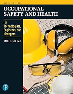 Occupational Safety and Health for Technologists, Engineers, and Managers (What's New in Trades & Technology) by GOETSCH