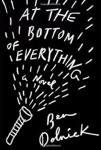 At the Bottom of Everything: A Novel