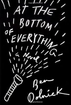 At the Bottom of Everything: A Novel
