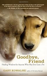 Goodbye, Friend: Healing Wisdom for Anyone Who Has Ever Lost a Pet