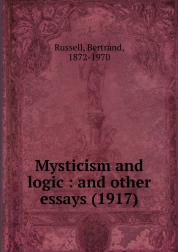 Mysticism and Logic and Other Essays (U.Books) by Bertrand Russell
