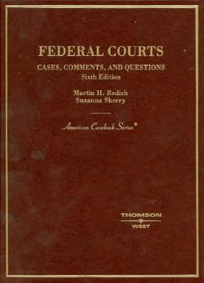 Federal Courts,Cases, Comments and Questions (American Casebook Series)