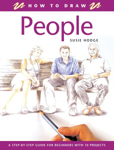 How to Draw People: A Step-by-Step Guide for Beginners with 10 Projects by Susie Hodge