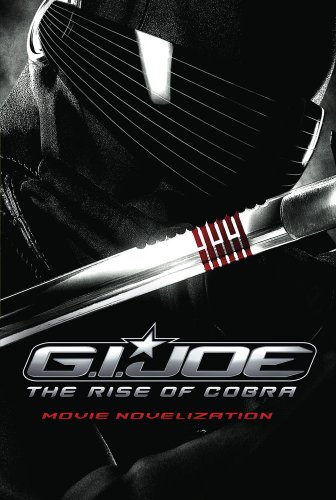 G.I. JOE: The Rise of COBRA Movie Novelization by Brian James