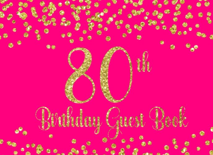 80th Birthday Guest Book: Pink with Gold Glitter Birthday Party Guest Book for 80th Birthday Parties with Gift Log (Pink with Gold Glitter Guest Book) by Witty Publishing