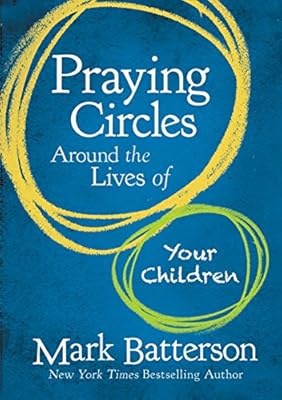 Praying Circles Around the Lives of Your Children