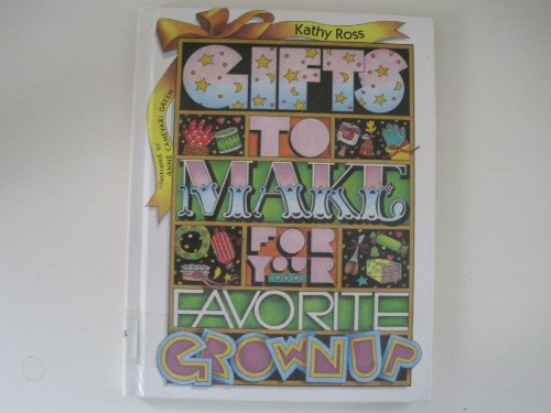 Gifts To Make/For Grownup (Millbrook's Holiday Crafts for Kids Series) by Kathy Ross