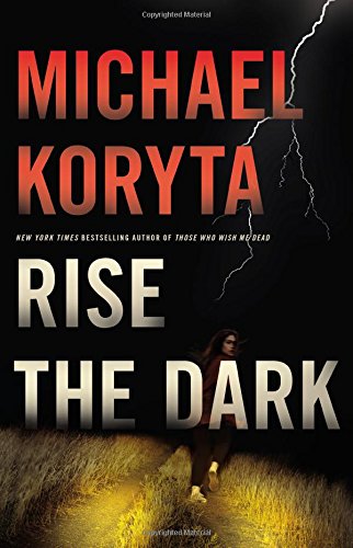 Rise the Dark by Michael Koryta