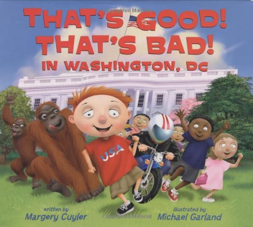 That's Good! That's Bad! In Washington, DC by Margery Cuyler