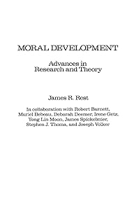 Moral Development: Advances in Research and Theory by James R. Rest