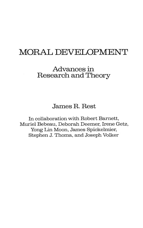 Moral Development: Advances in Research and Theory by James R. Rest
