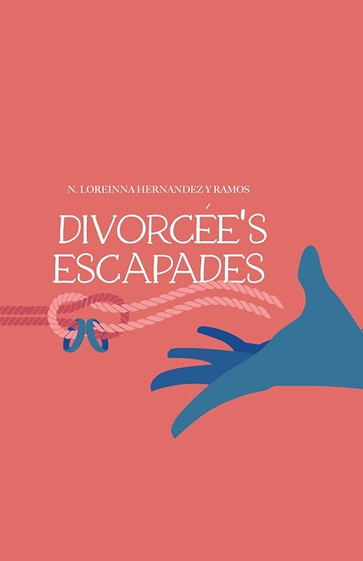 Divorcée's Escapades by N. Loreinna Hernandez y Ramos