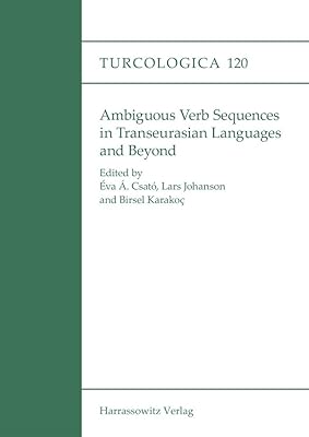 Ambiguous Verb Sequences in Transeurasian Languages and Beyond (Turcologica)